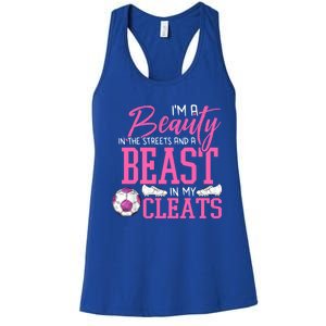 Soccer Beauty In The Street Beast In My Cleats Gift Women's Racerback Tank