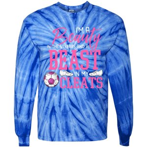 Soccer Beauty In The Street Beast In My Cleats Gift Tie-Dye Long Sleeve Shirt