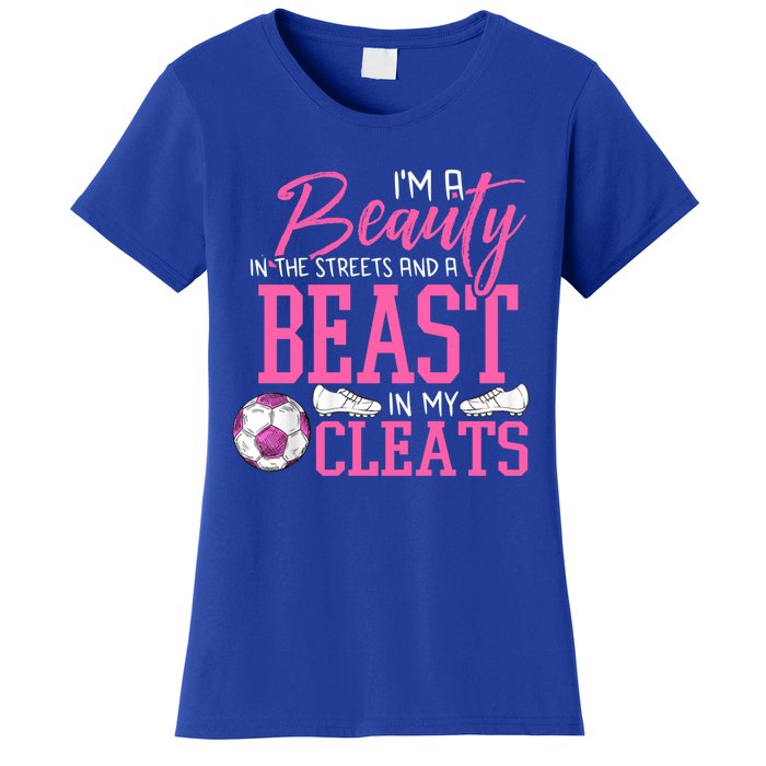 Soccer Beauty In The Street Beast In My Cleats Gift Women's T-Shirt