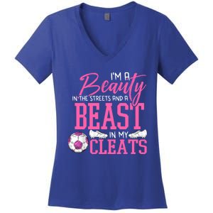 Soccer Beauty In The Street Beast In My Cleats Gift Women's V-Neck T-Shirt