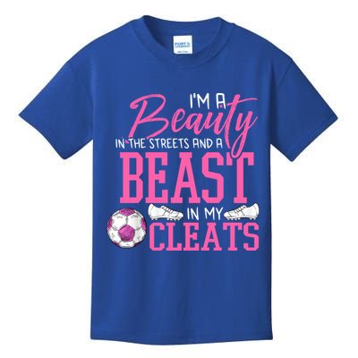 Soccer Beauty In The Street Beast In My Cleats Gift Kids T-Shirt