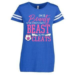 Soccer Beauty In The Street Beast In My Cleats Gift Enza Ladies Jersey Football T-Shirt