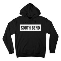 South Bend In Indiana Funny City Home Roots Usa Gift Hoodie