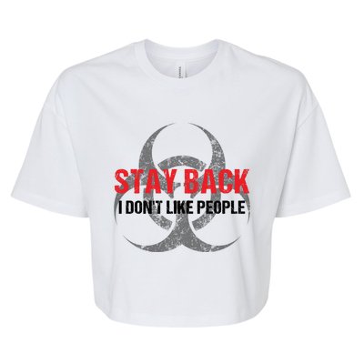 Stay Back I Don't Like People Bella+Canvas Jersey Crop Tee