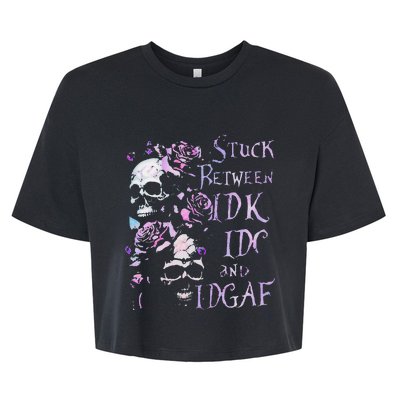 Stuck Between Idk Idc And Idgaf Funny Skull Roses Bella+Canvas Jersey Crop Tee