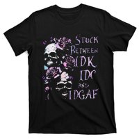 Stuck Between Idk Idc And Idgaf Funny Skull Roses T-Shirt