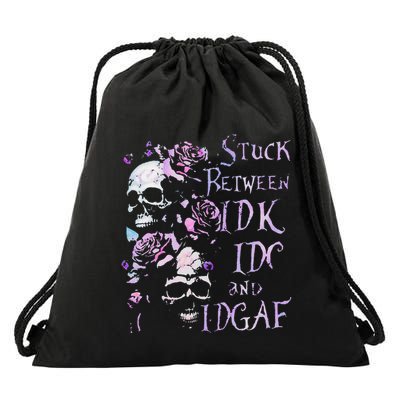 Stuck Between Idk Idc And Idgaf Funny Skull Roses Drawstring Bag