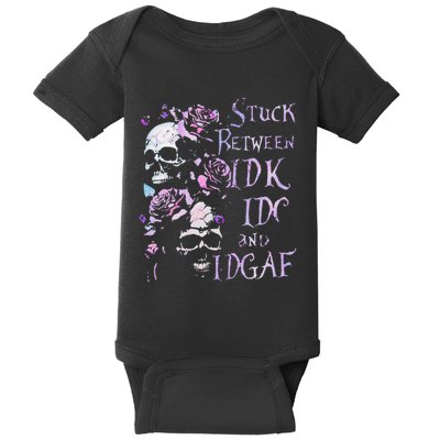 Stuck Between Idk Idc And Idgaf Funny Skull Roses Baby Bodysuit