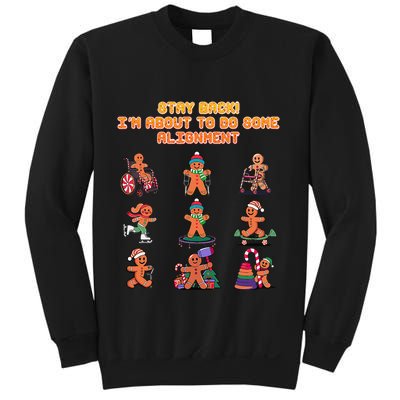 Stay Back Im About To Do Some Alignment Funny Chiropractor Sweatshirt