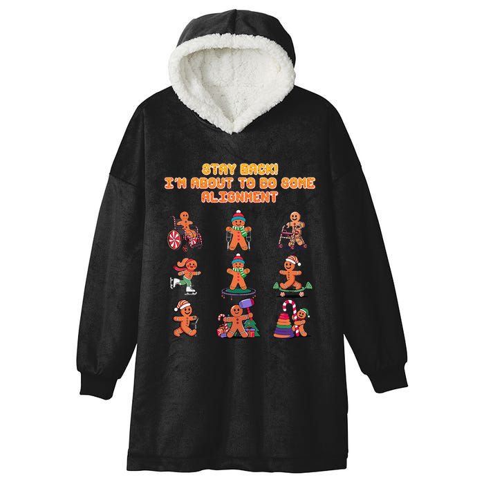 Stay Back Im About To Do Some Alignment Funny Chiropractor Hooded Wearable Blanket
