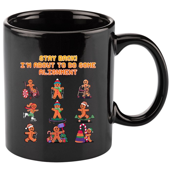Stay Back Im About To Do Some Alignment Funny Chiropractor 11oz C Handle Ceramic Mug