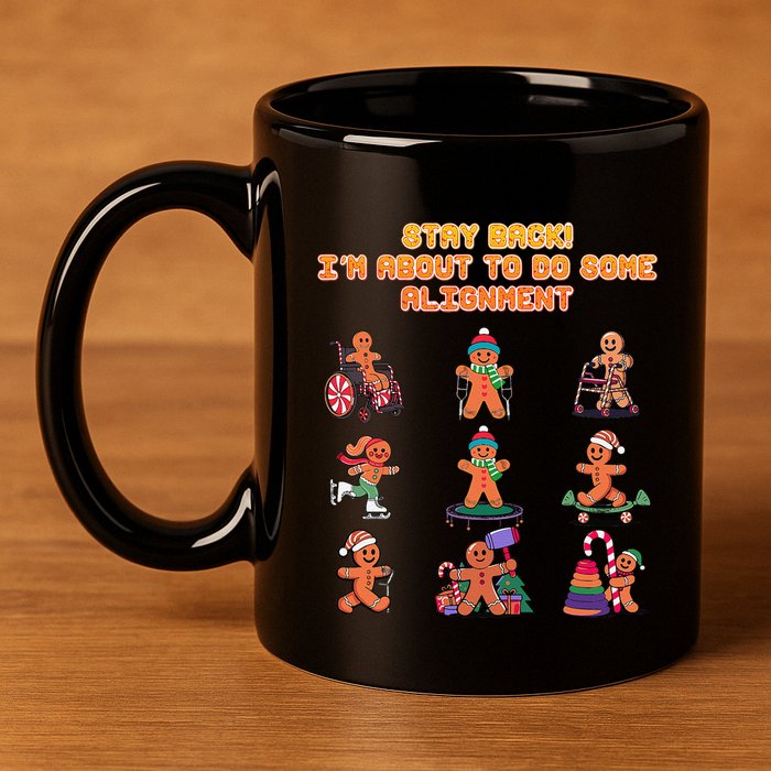 Stay Back Im About To Do Some Alignment Funny Chiropractor 11oz C Handle Ceramic Mug
