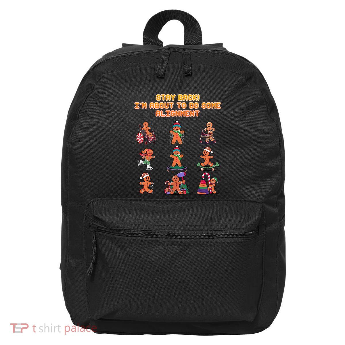 Stay Back Im About To Do Some Alignment Funny Chiropractor 16 in Basic Backpack
