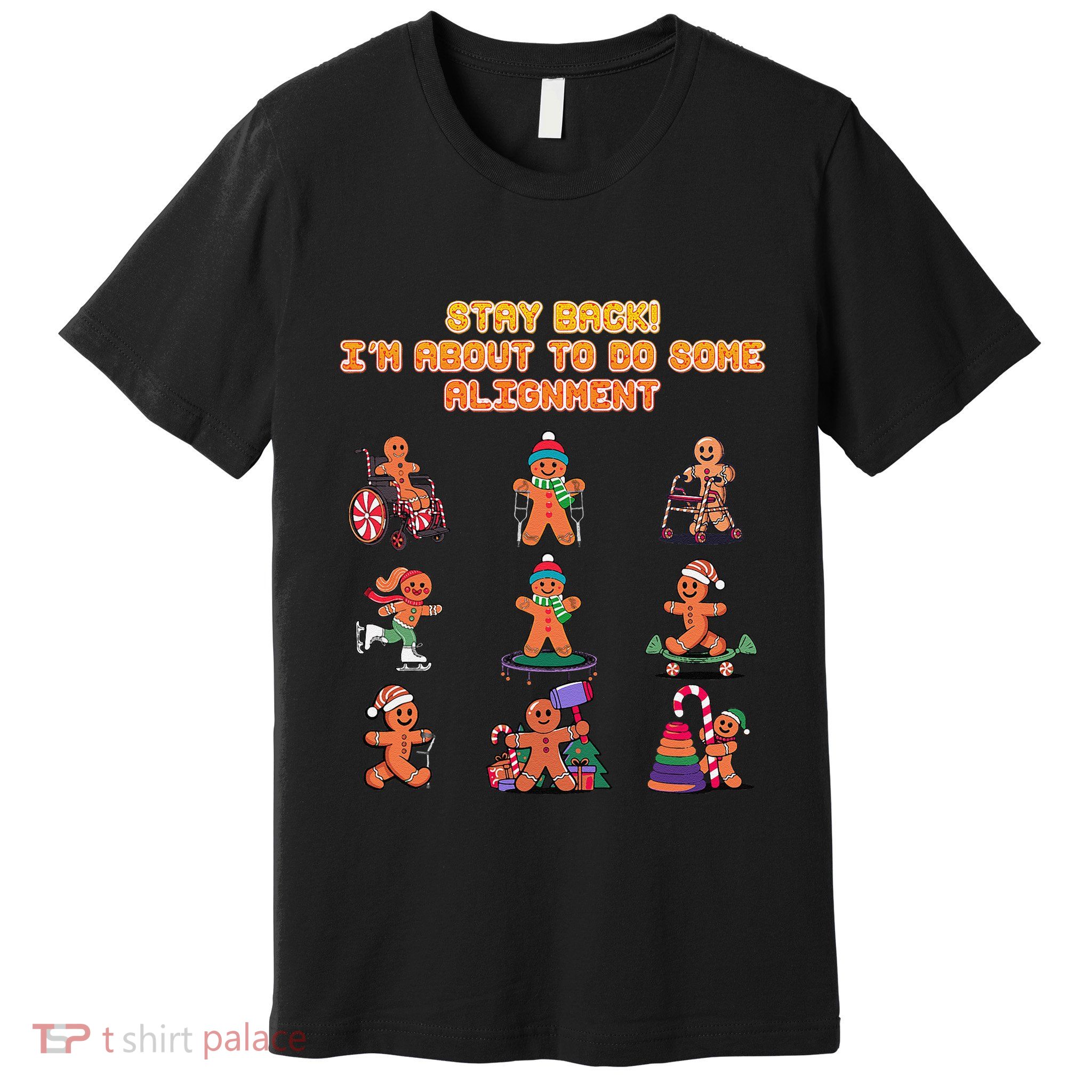 Stay Back Im About To Do Some Alignment Funny Chiropractor Premium T-Shirt
