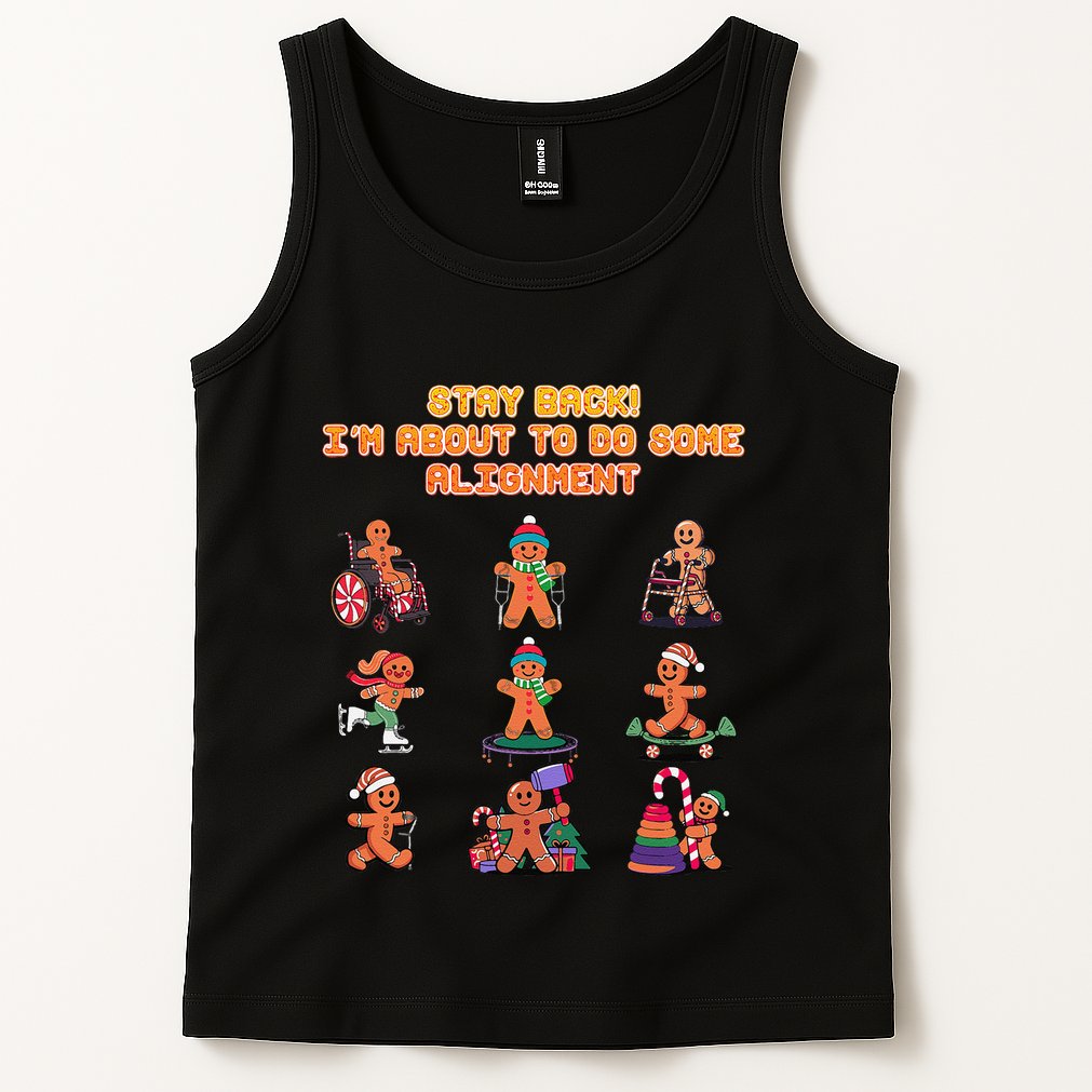 Stay Back Im About To Do Some Alignment Funny Chiropractor Tank Top