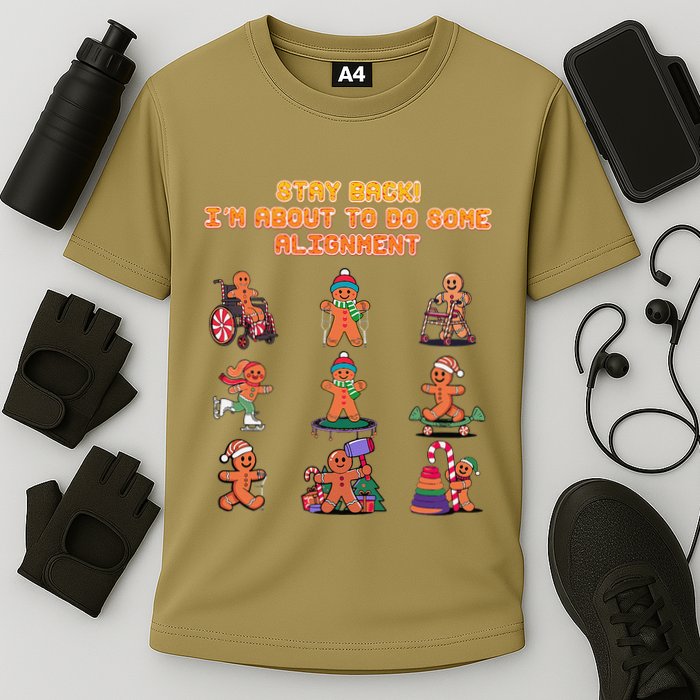 Stay Back Im About To Do Some Alignment Funny Chiropractor Performance Shirt