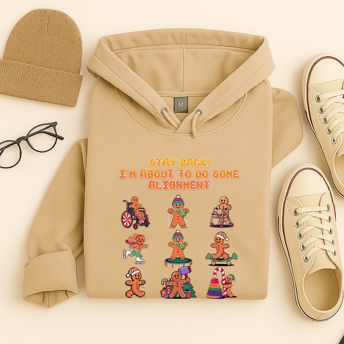 Stay Back Im About To Do Some Alignment Funny Chiropractor Hoodie