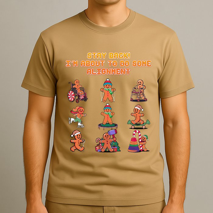 Stay Back Im About To Do Some Alignment Funny Chiropractor T-Shirt