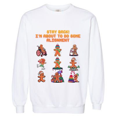 Stay Back Im About To Do Some Alignment Funny Chiropractor Garment-Dyed Sweatshirt