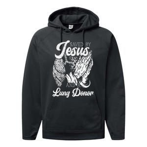 Saved By Jesus And A Lung Donor Lung Recipient Performance Fleece Hoodie