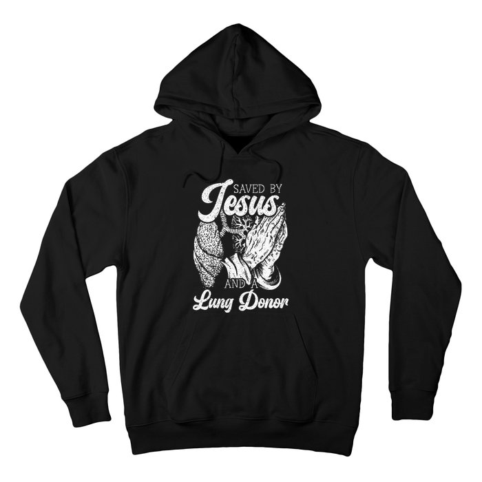 Saved By Jesus And A Lung Donor Lung Recipient Hoodie