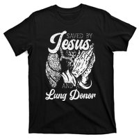 Saved By Jesus And A Lung Donor Lung Recipient T-Shirt