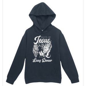 Saved By Jesus And A Lung Donor Lung Recipient Urban Pullover Hoodie