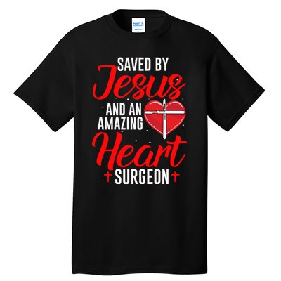 Saved By Jesus Open Heart Surgery Bypass Surgery Survivor Cool Gift Tall T-Shirt