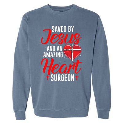 Saved By Jesus Open Heart Surgery Bypass Surgery Survivor Cool Gift Garment-Dyed Sweatshirt