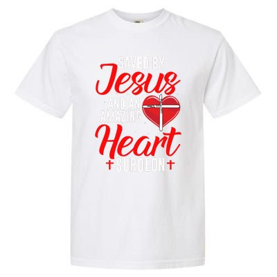 Saved By Jesus Open Heart Surgery Bypass Surgery Survivor Cool Gift Garment-Dyed Heavyweight T-Shirt