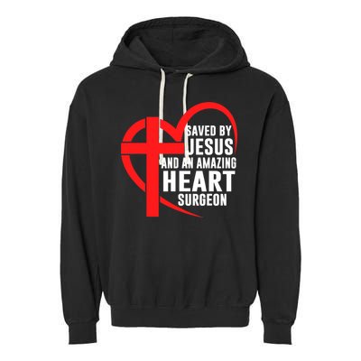 Saved By Jesus And An Amazing Heart Surgeon Christian Faith Garment-Dyed Fleece Hoodie