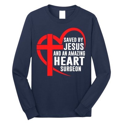 Saved By Jesus And An Amazing Heart Surgeon Christian Faith Long Sleeve Shirt