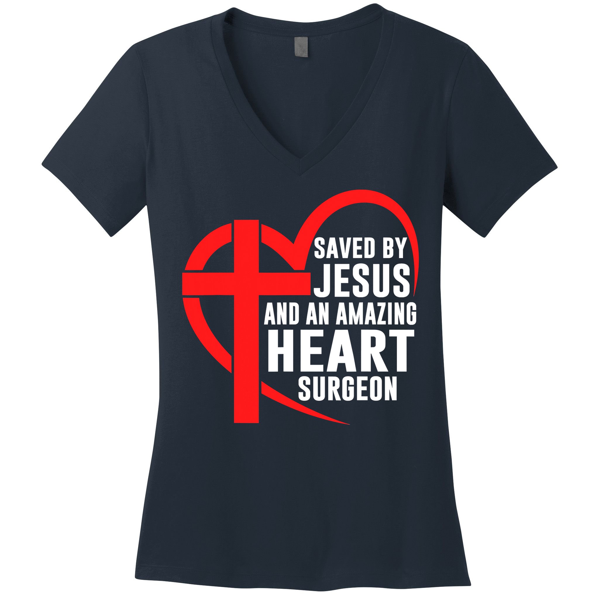 Saved By Jesus And An Amazing Heart Surgeon Christian Faith Women's V-Neck T-Shirt