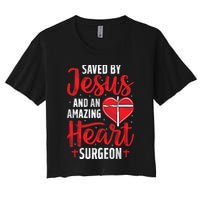 Saved By Jesus Open Heart Surgery Bypass Surgery Survivor Cool Gift Women's Crop Top Tee