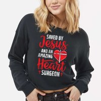 Saved By Jesus Open Heart Surgery Bypass Surgery Survivor Cool Gift Cropped Pullover Crew