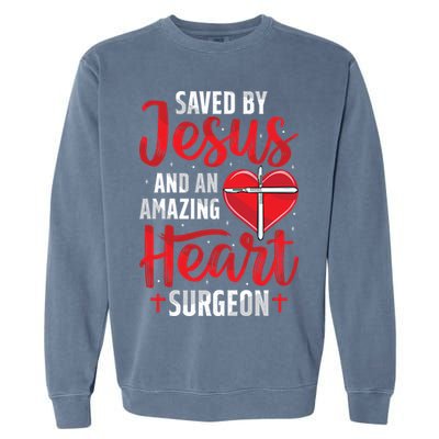 Saved By Jesus Open Heart Surgery Bypass Surgery Survivor Cool Gift Garment-Dyed Sweatshirt