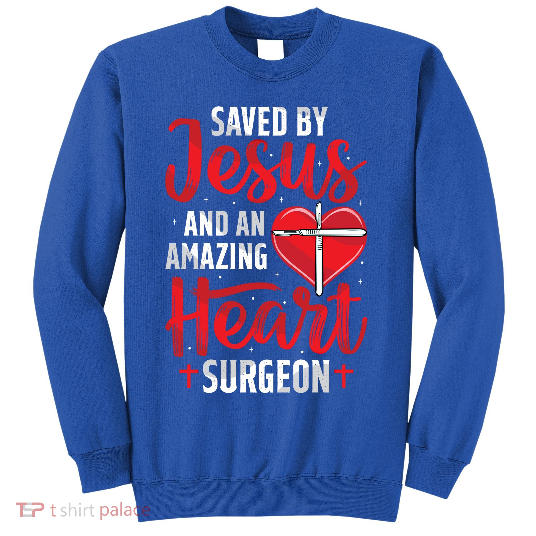 Saved By Jesus Open Heart Surgery Bypass Surgery Survivor Cool Gift Sweatshirt