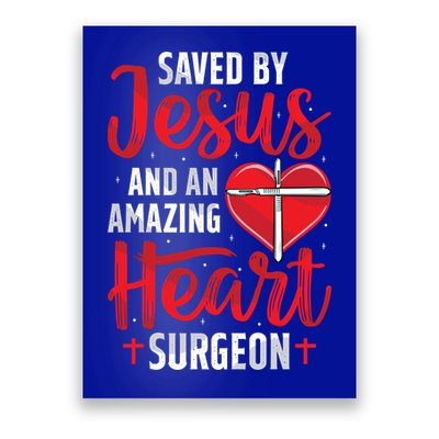 Saved By Jesus Open Heart Surgery Bypass Surgery Survivor Cool Gift Poster