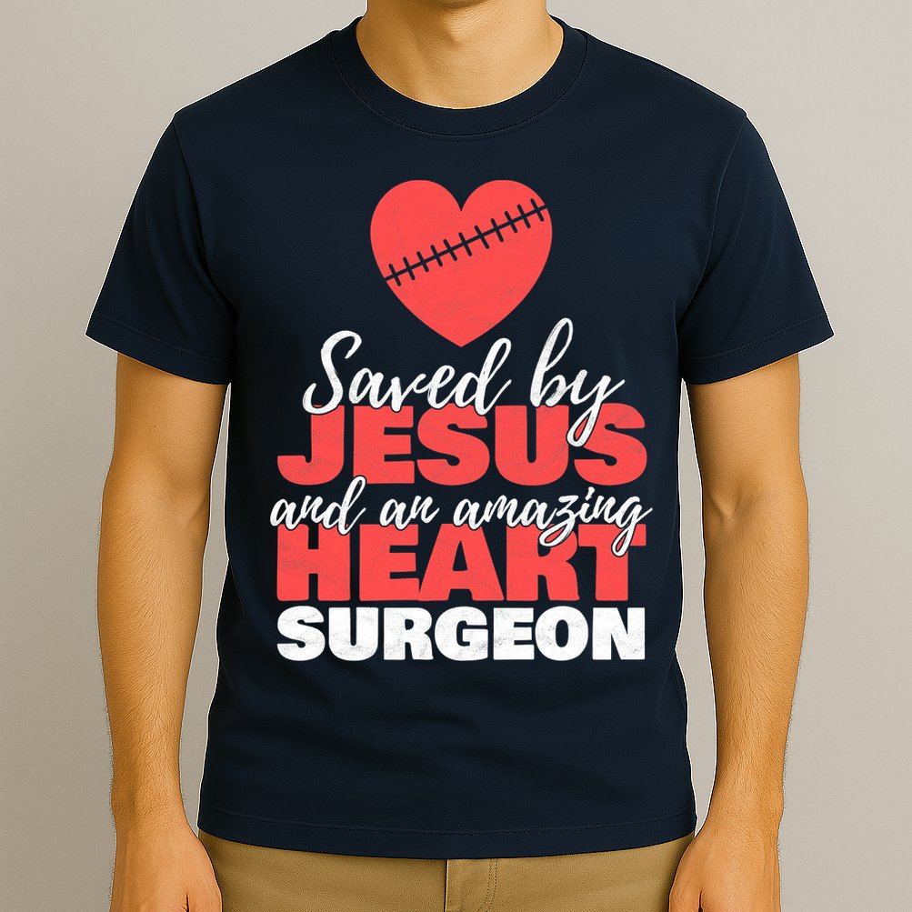Saved By Jesus Heart Surgeon Surgery Survivor T-Shirt