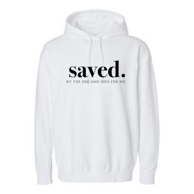 Saved By Jesus Christ Church Faith Funny Gift Garment-Dyed Fleece Hoodie