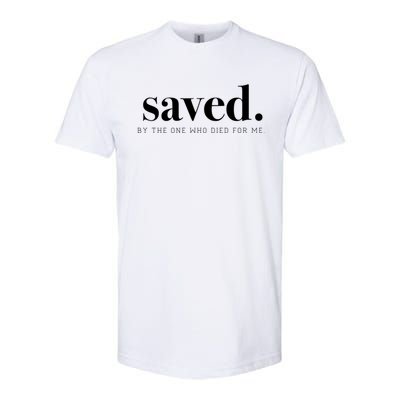 Saved By Jesus Christ Church Faith Funny Gift Softstyle CVC T-Shirt