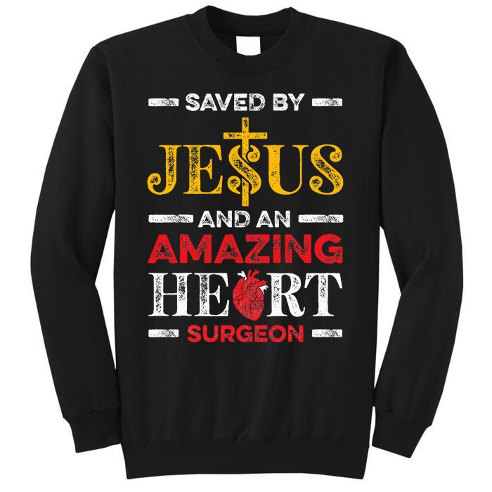 Saved By Jesus And An Amazing Heart Surgeon Heart Disease Sweatshirt