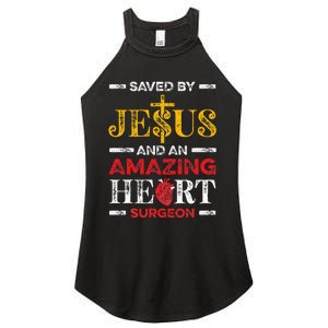 Saved By Jesus And An Amazing Heart Surgeon Heart Disease Women's Perfect Tri Rocker Tank