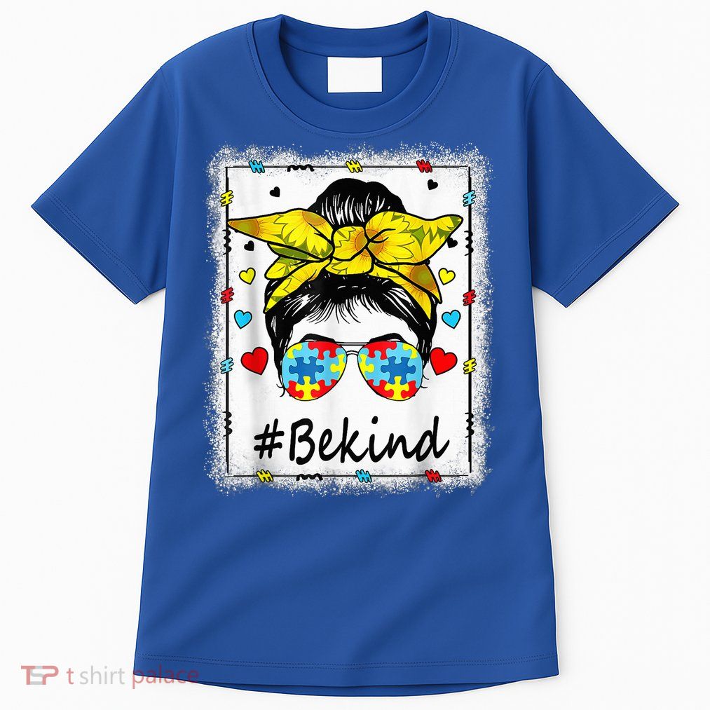Sunflower Be kind girl Shirt - Autism Awareness Messy Bun Tall T-Shirt