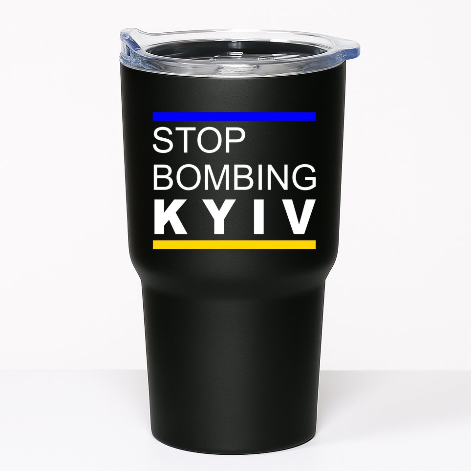 Stop Bombing Kyiv Support Ukraine Tumbler