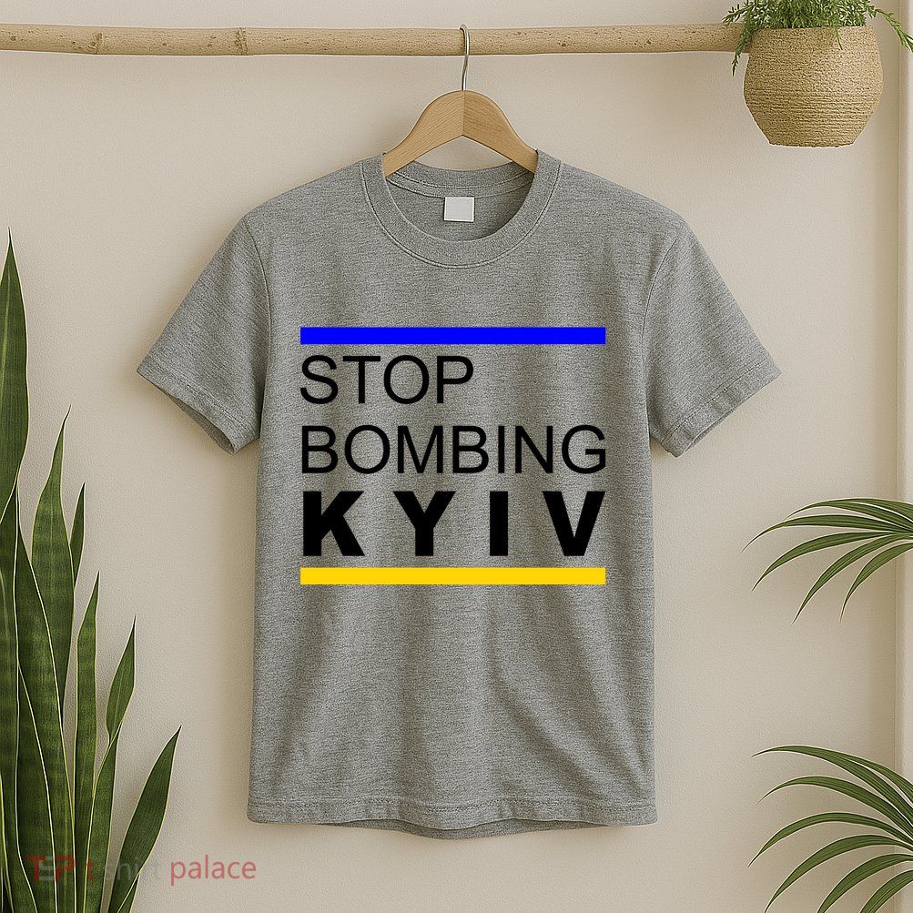 Stop Bombing Kyiv Support Ukraine T-Shirt