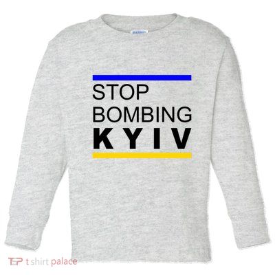 Stop Bombing Kyiv Support Ukraine Toddler Long Sleeve Shirt