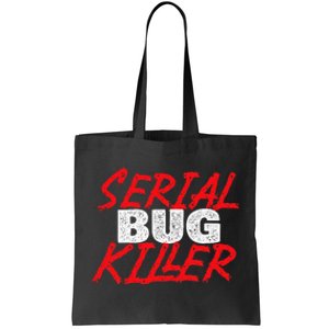 Serial Bug Killer Exterminator Pest Control Technician Tote Bag