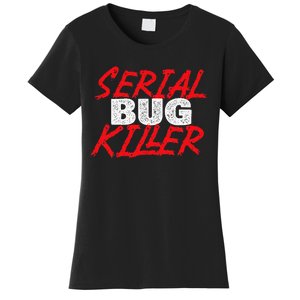 Serial Bug Killer Exterminator Pest Control Technician Women's T-Shirt