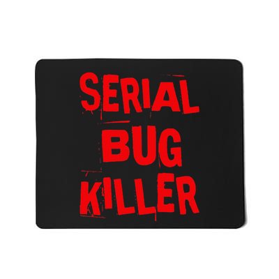 Serial Bug Killer Exterminator Pest Control Mousepad